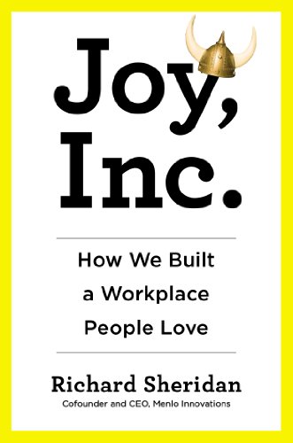 Joy, Inc.: How We Built a Workplace People Love de Richard Sheridan
