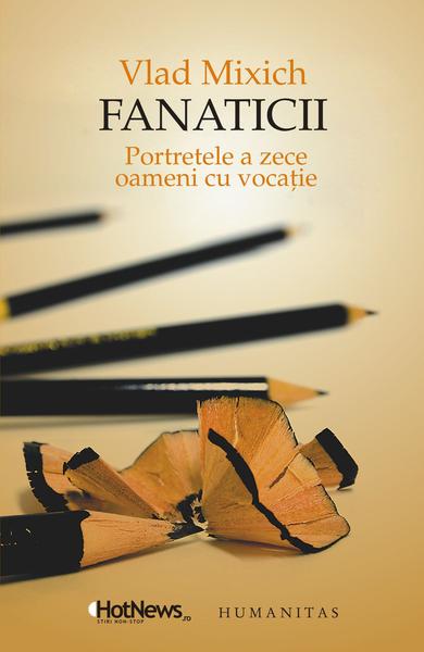 Fanaticii de Vlad Mixich