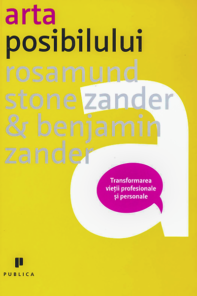 Arta posibilului de Benjamin Zander