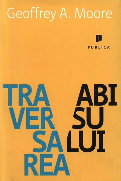 Traversarea abisului de Geoffrey A. Moore