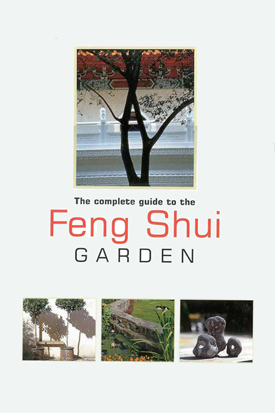 The Complete Guide to the Feng Shui Garden de Gill Hale