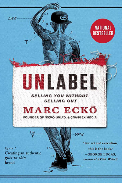 Unlabel: Selling You Without Selling Out de Marc Ecko