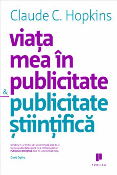 Viața mea în publicitate și publicitate științifică de Claude Hopkins
