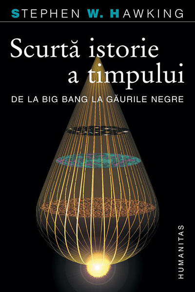 Scurtă istorie a timpului: de la Big Bang la găurile negre de Stephen Hawking