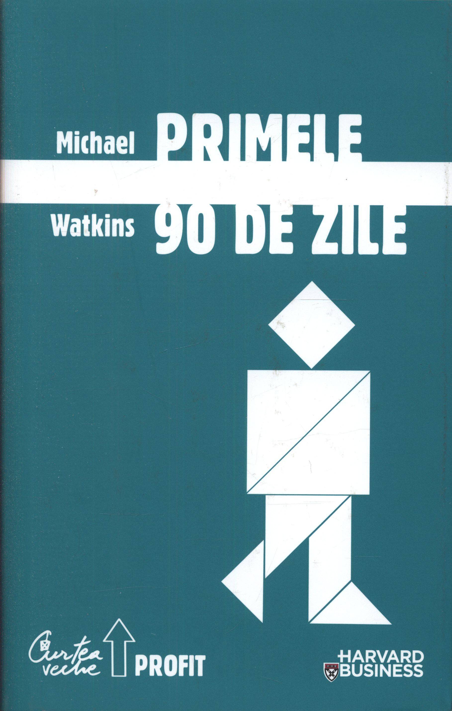 Primele 90 de zile de Michael D. Watkins