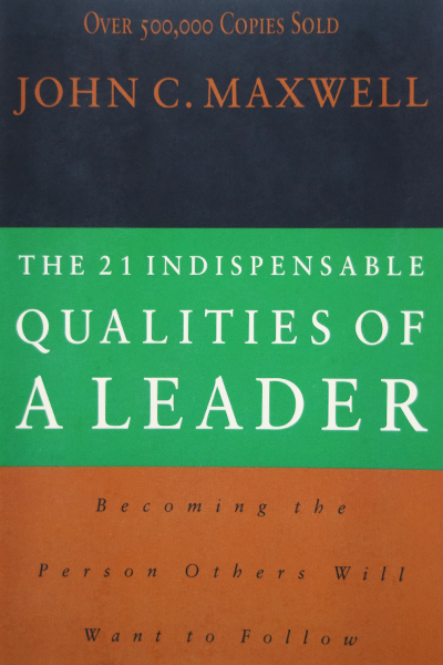 The 21 indispensable qualities of a leader de John C. Maxwell