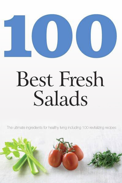 100 Best Fresh Salads de Parragon Books