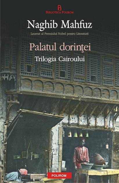 Palatul Dorinței (Trilogia Cairoului #2) de Naghib Mahfuz