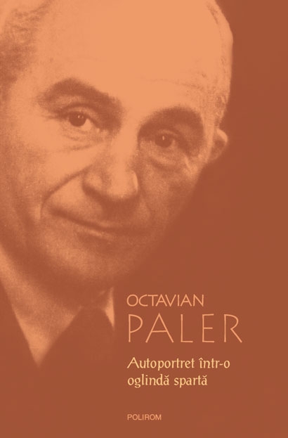 Autoportret într-o oglindă spartă de Octavian Paler