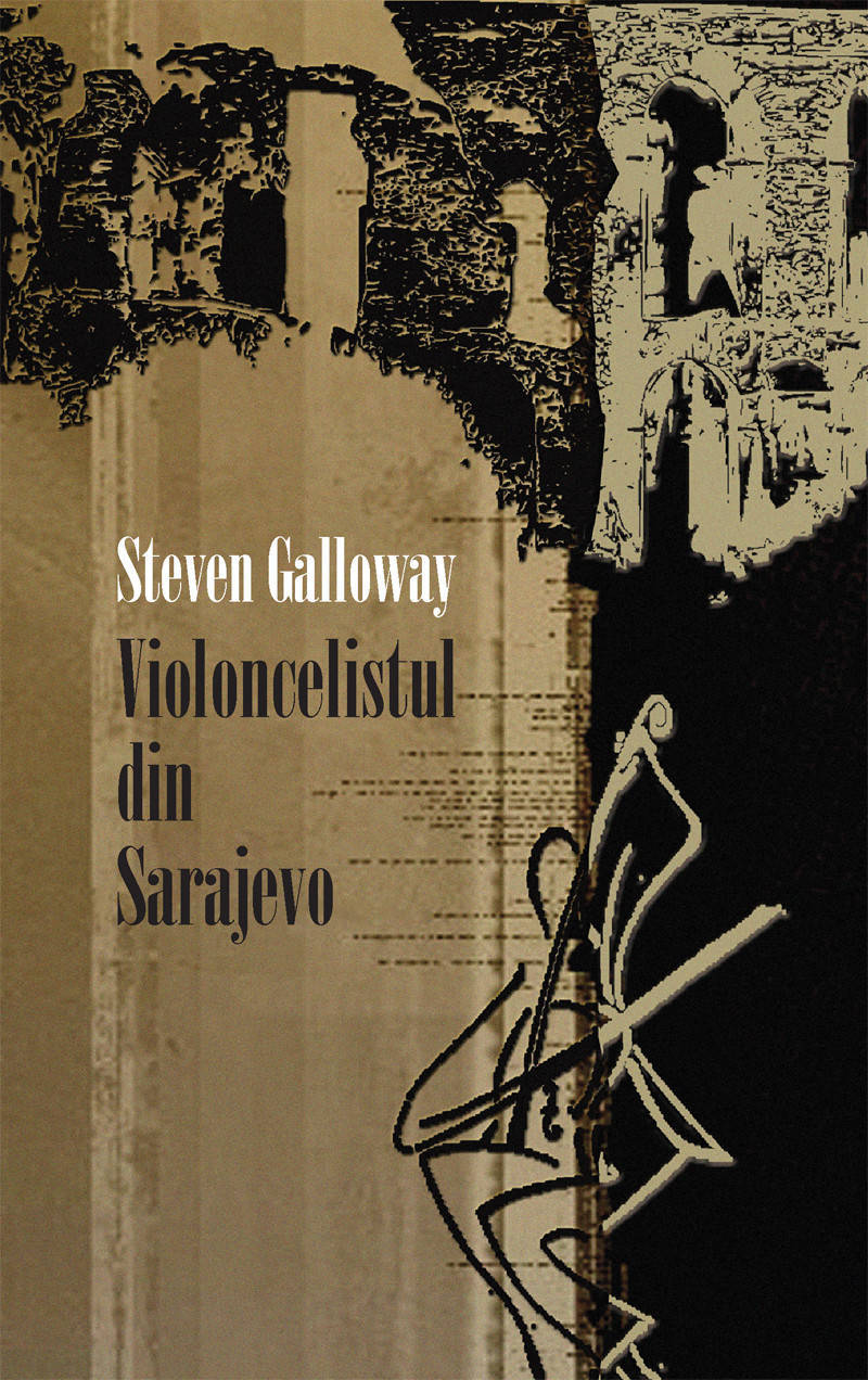 Violoncelistul din Sarajevo de Steven Galloway