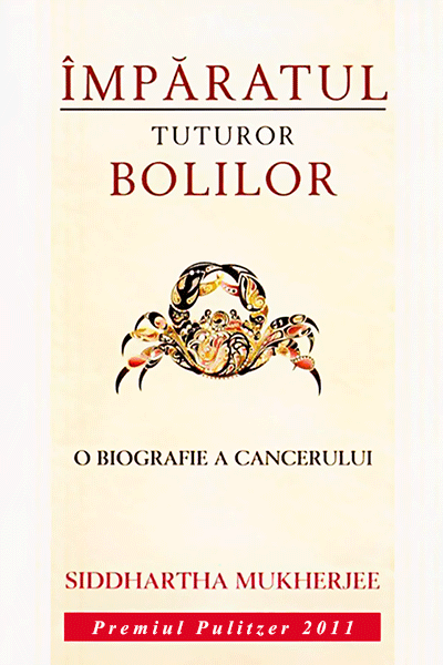 Împăratul tuturor bolilor de Siddhartha Mukherjee