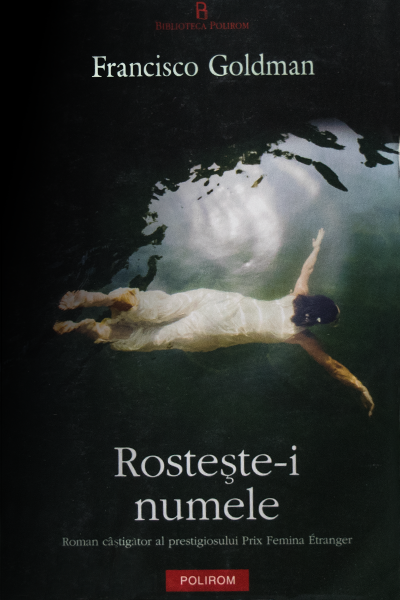 Rostește-i numele de Francisco Goldman