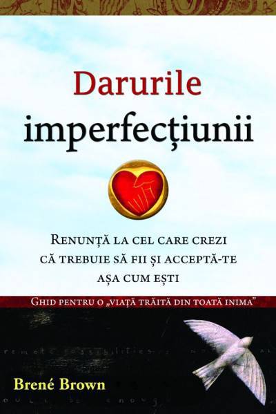 Darurile imperfecțiunii de Brene Brown