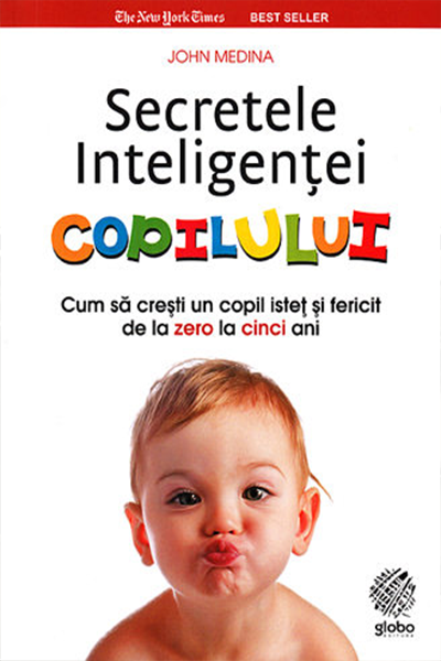 Secretele inteligenței copilului de John Medina