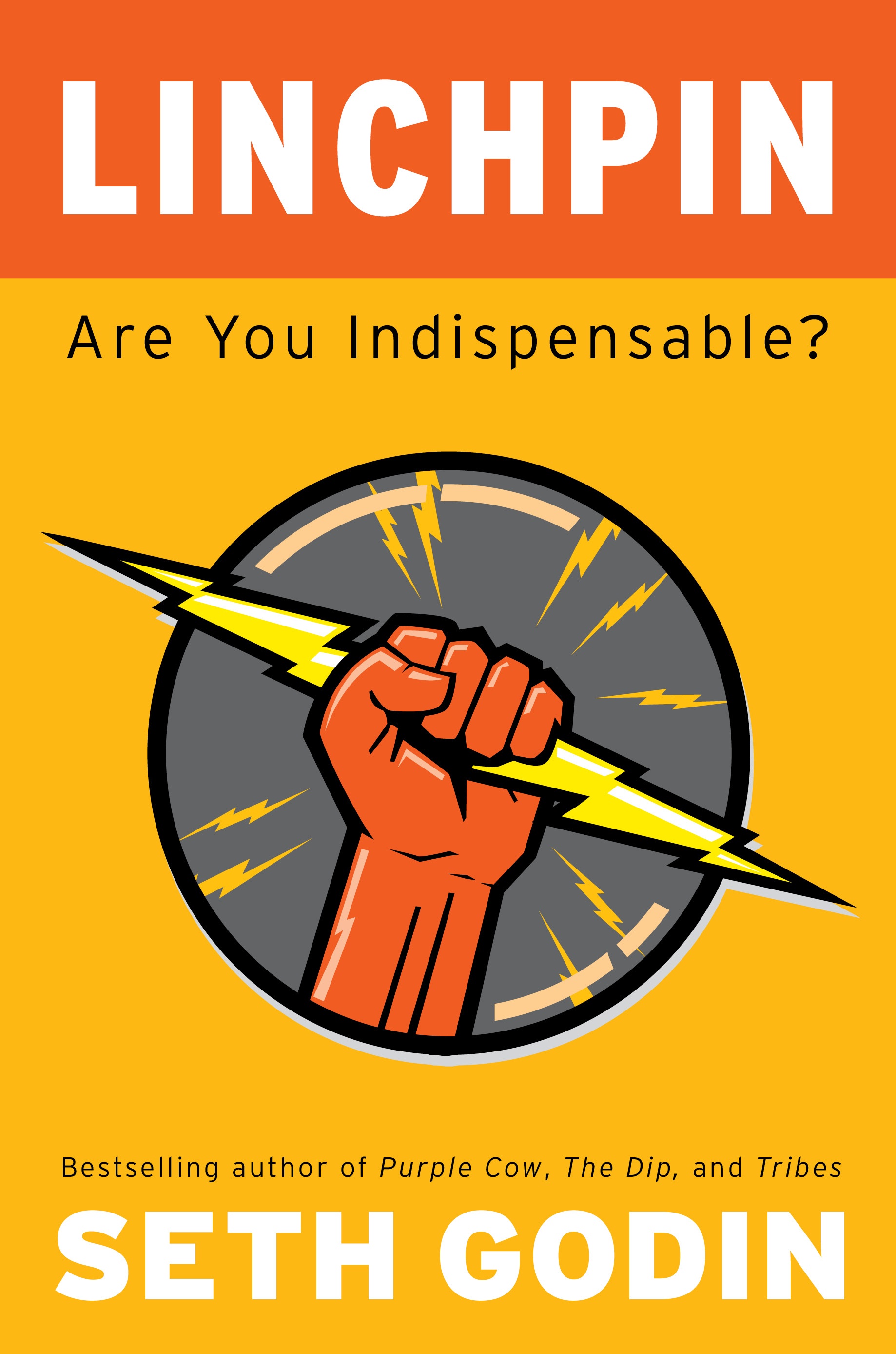 Linchpin: Are You Indispensable? de Seth Godin