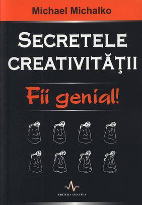Secretele creativității de Michael Michalko