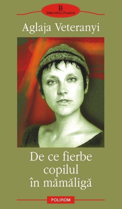 De ce fierbe copilul în mămăligă de Aglaja Veteranyi