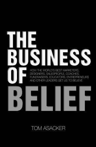 The Business of Belief de Tom Asacker
