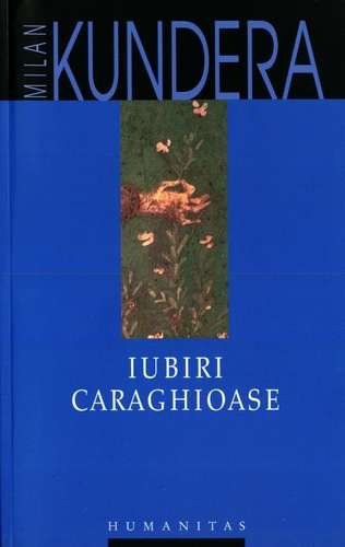 Iubiri caraghioase de Milan Kundera