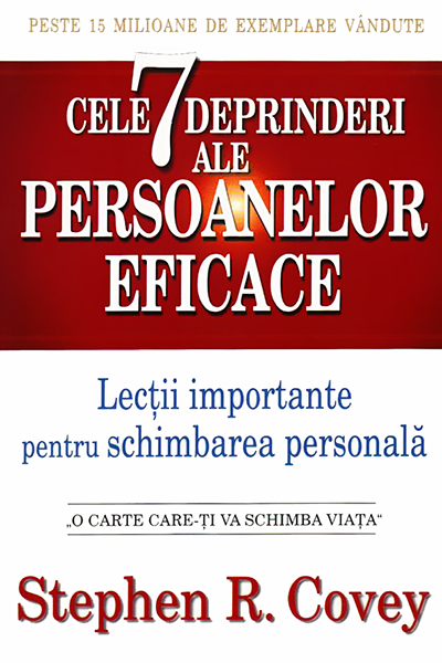 Cele 7 deprinderi ale persoanelor eficace de Stephen R. Covey