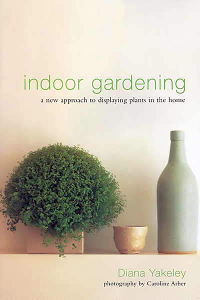 Indoor Gardening de Diana Yakeley