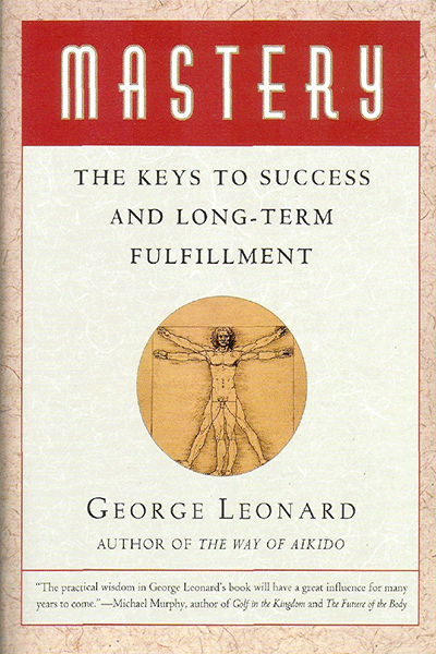 Mastery: The Keys to Success and Long-Term Fulfillment de George Leonard