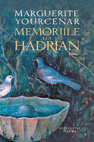 Memoriile lui Hadrian de Marguerite Yourcenar