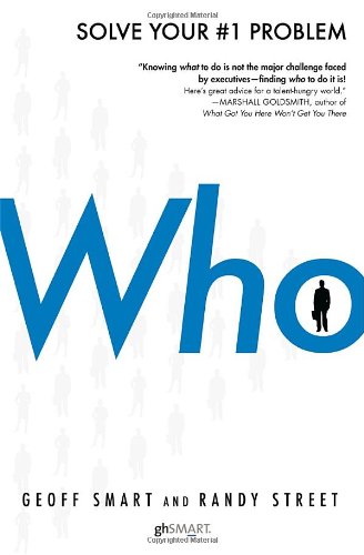 Who: The A Method for Hiring de Geoff Smart