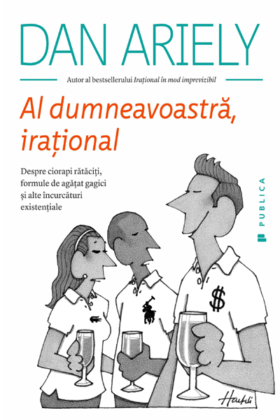Al dumneavoastră, irațional de Dan Ariely