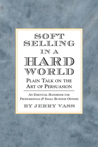 Soft selling in a hard world de Jerry Vass
