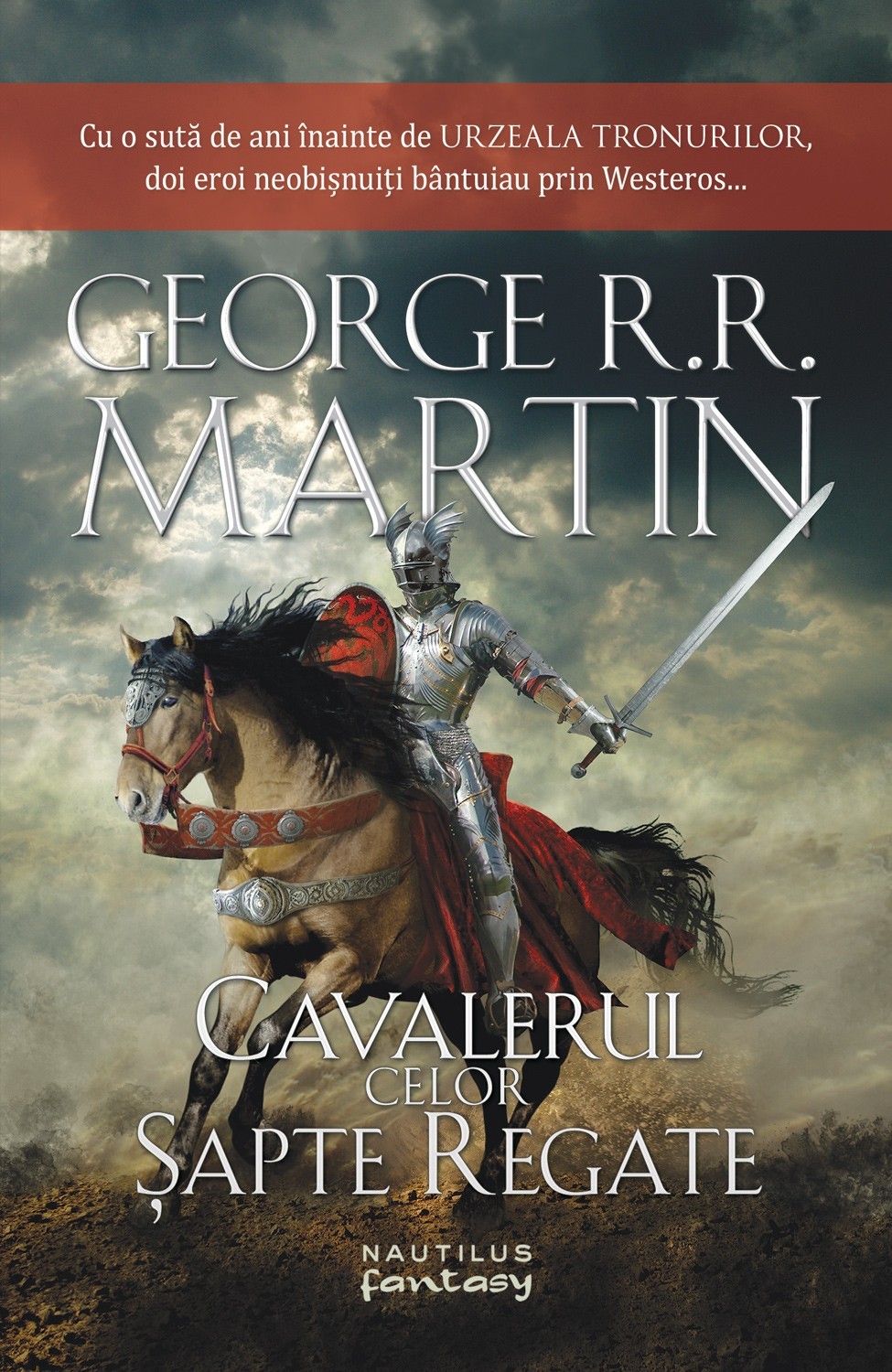 Cavalerul celor șapte regate (The Tales of Dunk and Egg) de George R.R. Martin