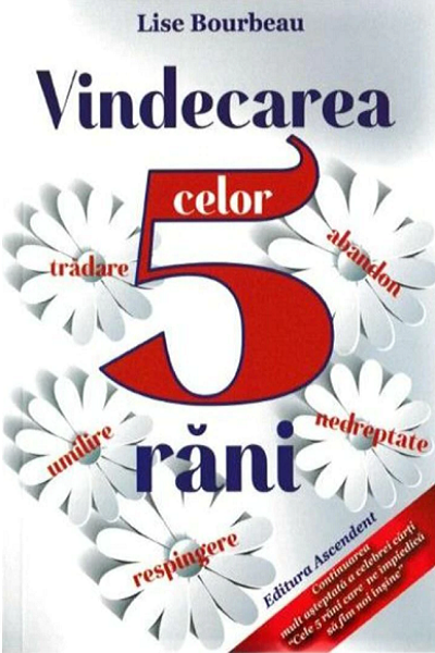 Vindecarea celor 5 răni de Lise Bourbeau