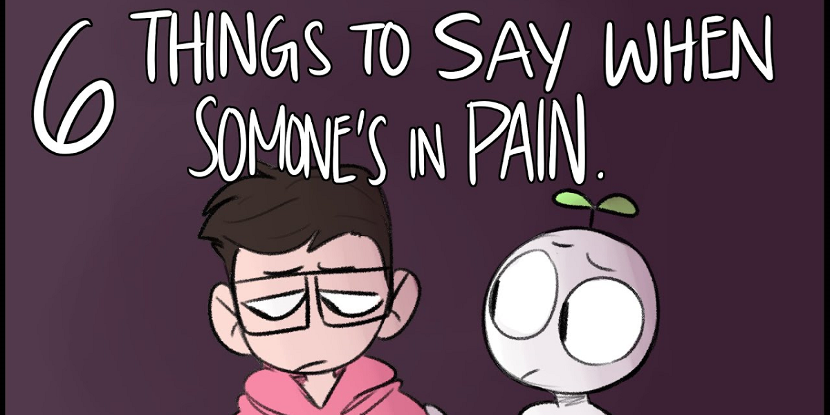 6 things to say when someone’s in pain de Psych2Go