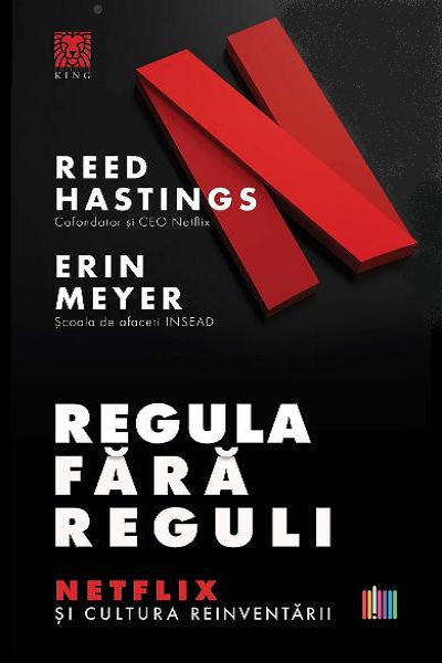 Regula fără reguli. Netflix și cultura reinventării de Reed Hastings
