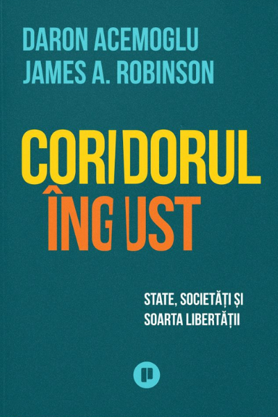 Coridorul îngust de Daron Acemoğlu