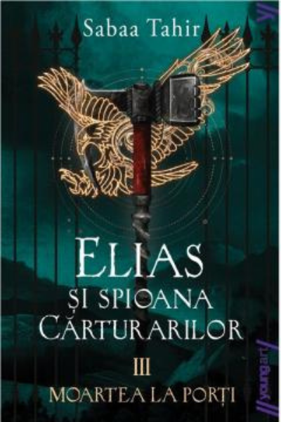 Moartea la porti (Elias si spioana Carturarilor #3) de Sabaa Tahir