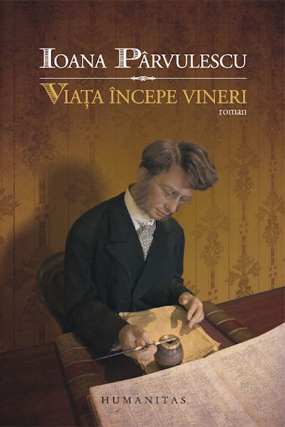 Viața începe vineri de Ioana Pârvulescu