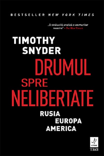 Drumul spre nelibertate de Timothy Snyder