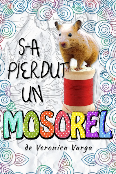 S-a pierdut un Mosorel de Veronica Varga