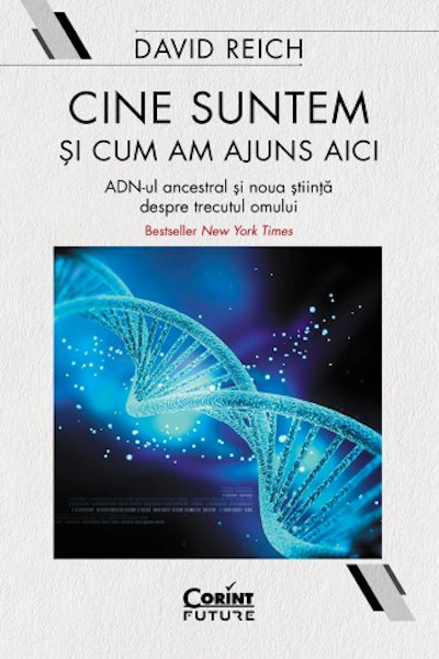Cine suntem și cum am ajuns aici de David Reich