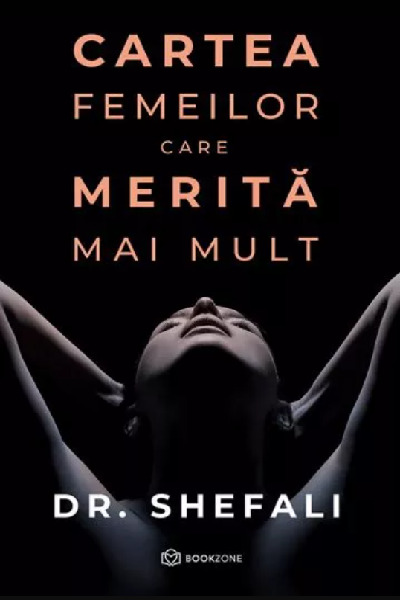 Cartea femeilor care merită mai mult de Shefali Tsabary
