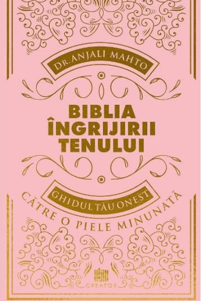 Biblia îngrijirii tenului de Dr. Anjali Mahto