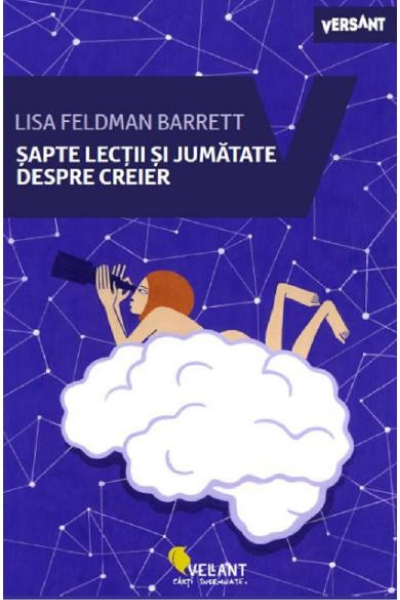 Șapte lecții și jumătate despre creier de Lisa Feldman Barrett