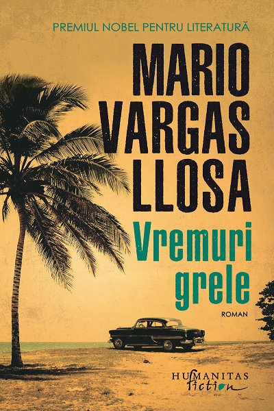 Vremuri grele de Mario Vargas Llosa