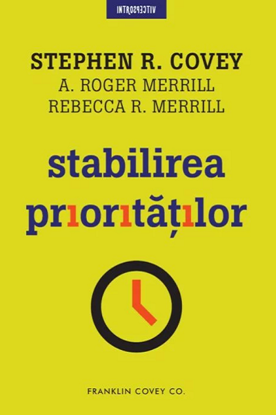 Stabilirea priorităților de Stephen R. Covey