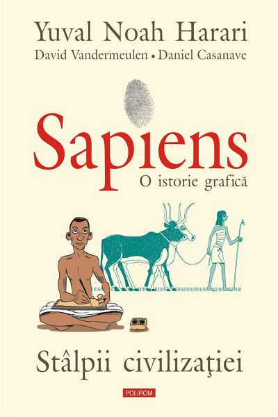 Stâlpii civilizației (Sapiens. O istorie grafică #2) de Yuval Noah Harari