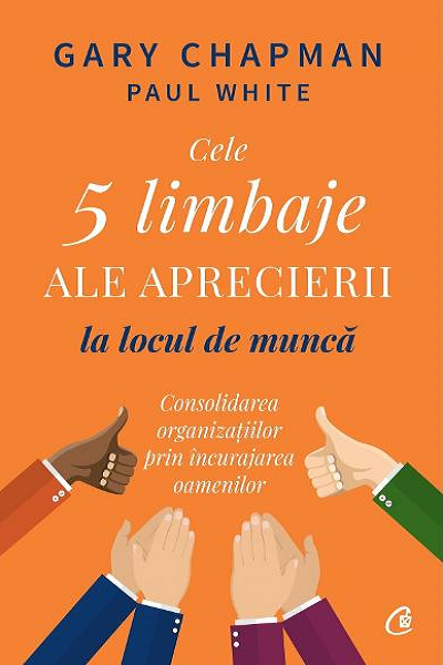 Cele 5 limbaje ale aprecierii la locul de muncă de Gary Chapman
