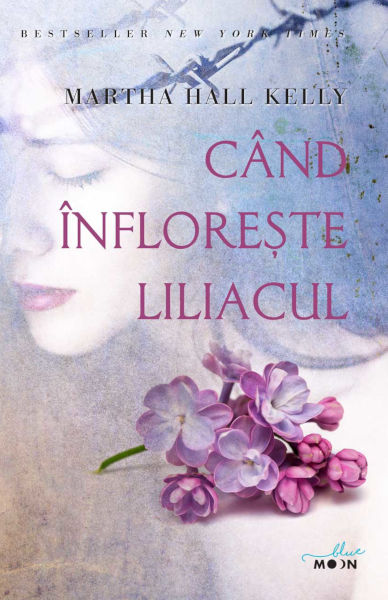 Când înflorește liliacul de Martha Hall Kelly