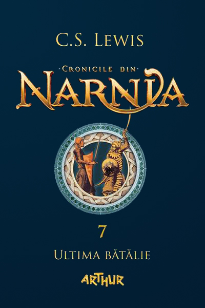 Ultima bătălie (Cronicile din Narnia #7) de C.S. Lewis