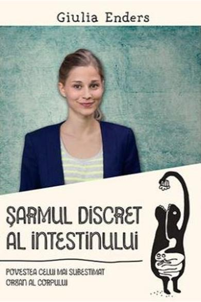 Șarmul discret al intestinului de Giulia Enders
